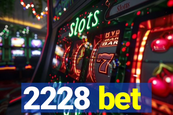 2228 bet