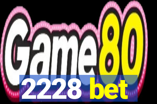 2228 bet