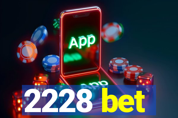 2228 bet