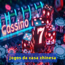 jogos da casa chinesa