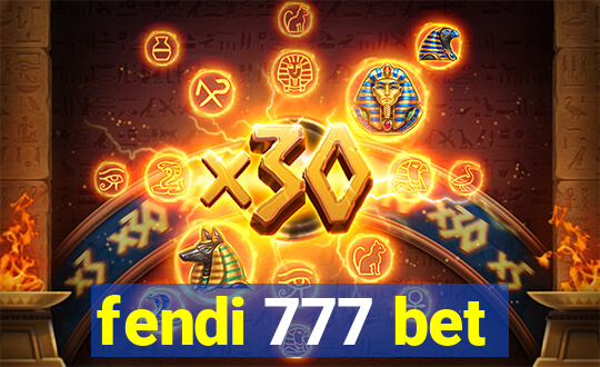 fendi 777 bet