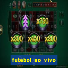 futebol ao vivo hoje futemax