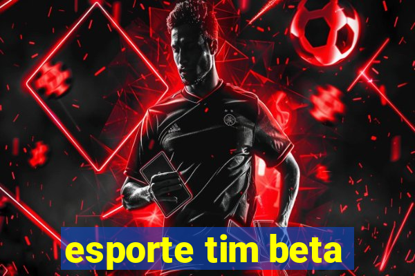 esporte tim beta