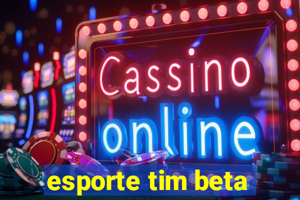 esporte tim beta