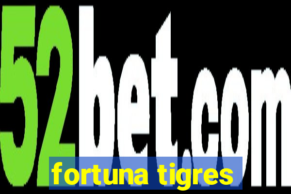 fortuna tigres