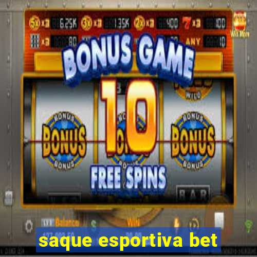 saque esportiva bet