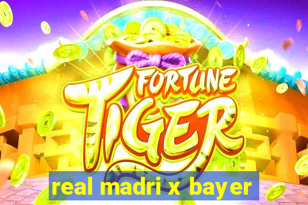 real madri x bayer