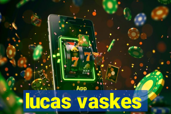 lucas vaskes