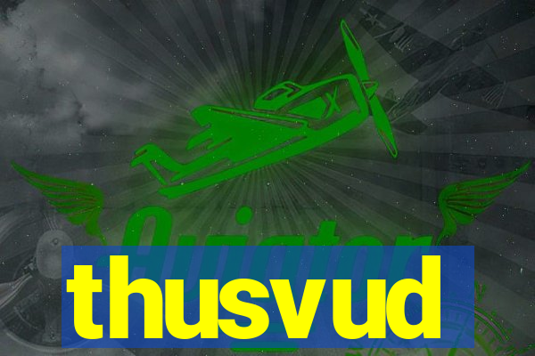 thusvud