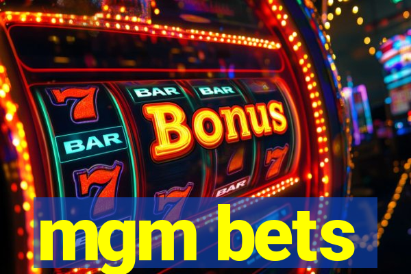 mgm bets