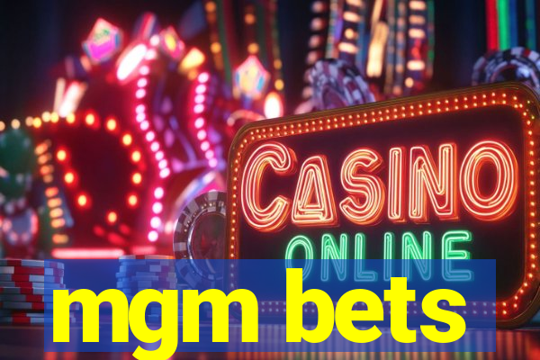 mgm bets