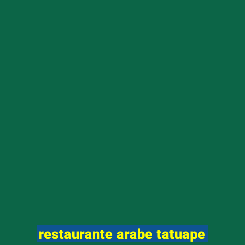 restaurante arabe tatuape