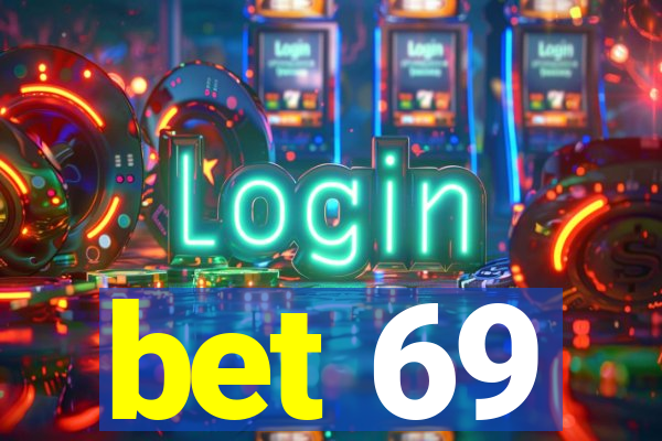 bet 69