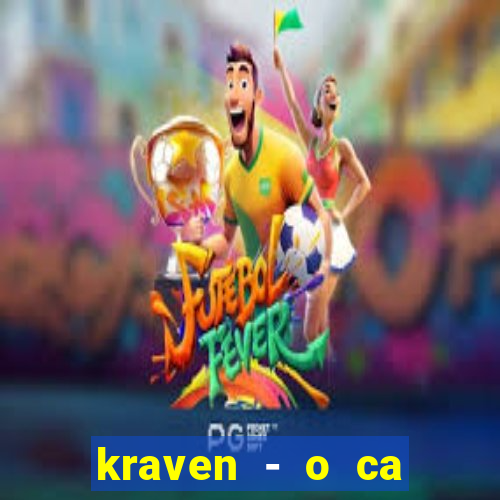 kraven - o ca ador filme completo dublado topflix