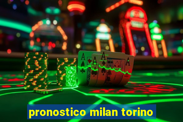 pronostico milan torino