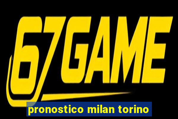 pronostico milan torino