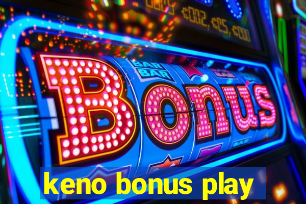 keno bonus play