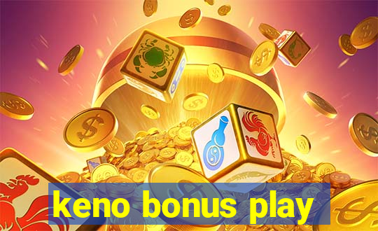 keno bonus play