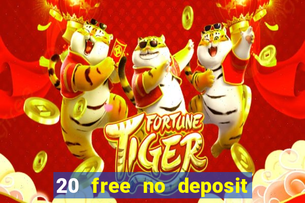 20 free no deposit casino uk 2017