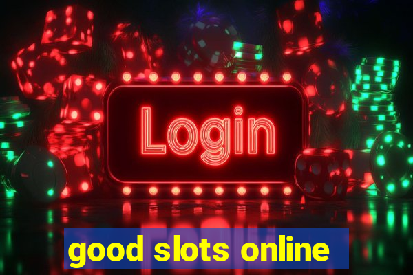 good slots online