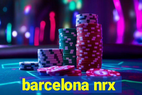 barcelona nrx