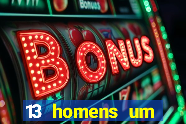 13 homens um segredo imagem de casino pegando o dinheiro