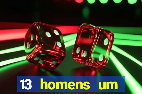 13 homens um segredo imagem de casino pegando o dinheiro