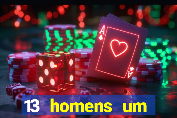 13 homens um segredo imagem de casino pegando o dinheiro