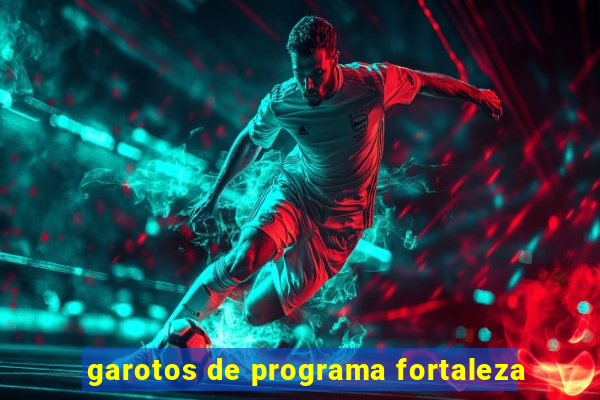 garotos de programa fortaleza