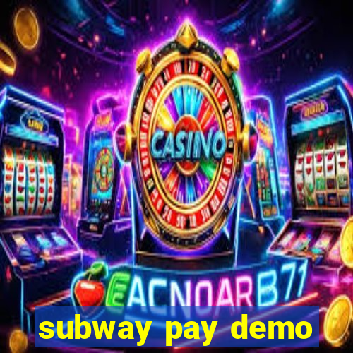 subway pay demo