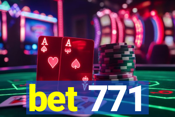 bet 771