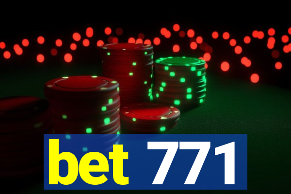 bet 771