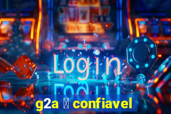 g2a 茅 confiavel