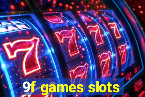 9f games slots