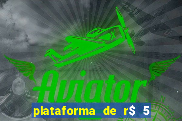 plataforma de r$ 5 para jogar