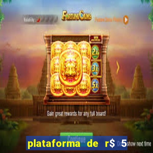 plataforma de r$ 5 para jogar