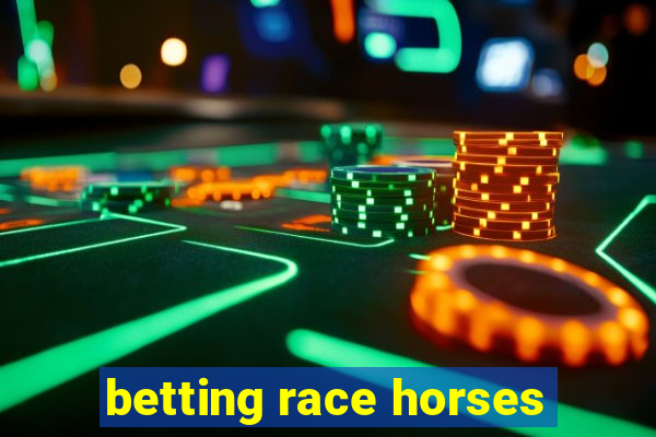 betting race horses