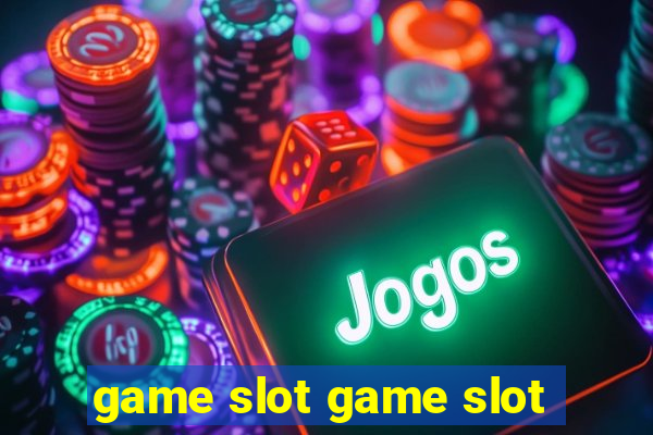 game slot game slot