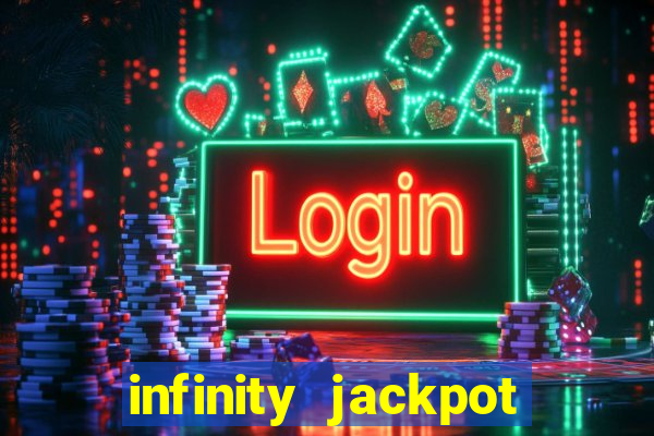 infinity jackpot casino slots