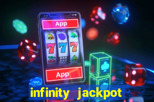 infinity jackpot casino slots