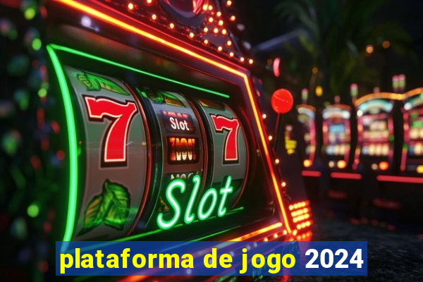 plataforma de jogo 2024