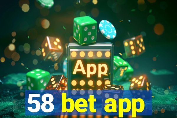 58 bet app