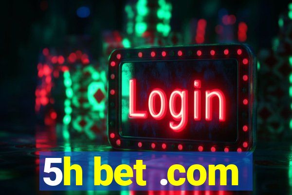 5h bet .com