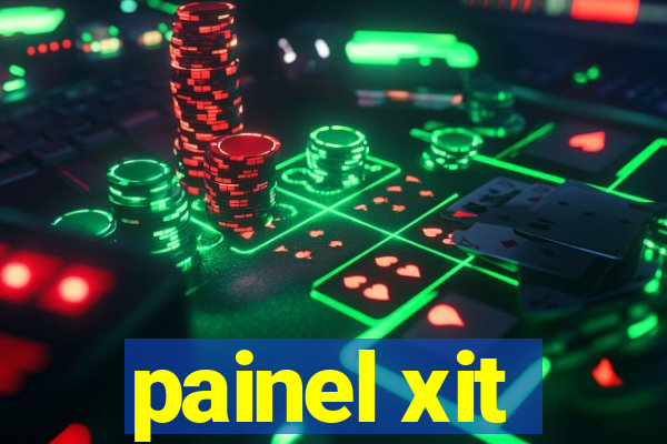 painel xit