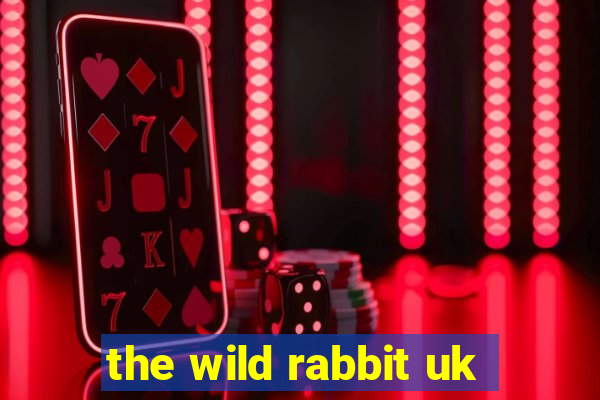 the wild rabbit uk