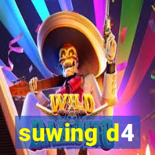 suwing d4