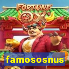 famososnus