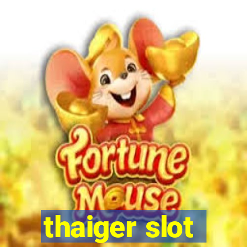 thaiger slot