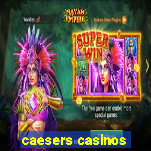 caesers casinos