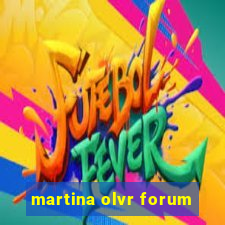 martina olvr forum